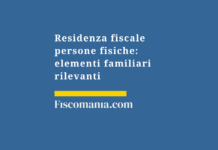 Residenza fiscale persone fisiche: elementi familiari rilevanti Residenza-fiscale-persone-fisiche-elementi-familiari-guida