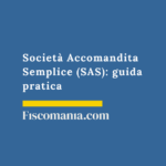 Società Accomandita Semplice (SAS): guida pratica SAS-Società-Accomandita-Semplice-caratteristiche-guida-consulenza-online