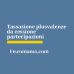 Tassazione delle plusvalenze da cessione di partecipazioni Tassazione-plusvalenza-cessione-partecipazioni-SRL-SPA