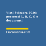 Visti Svizzera 2026: permessi L, B, C, G e documenti Visti-di-ingresso-Svizzera-lavoro-guida
