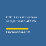 CFC e tax rate estero 15%: guida al calcolo semplificato Calcolo-effective-tax-rate-estero-semplificato-guida