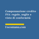 Compensazione credito IVA: regole, soglie e visto di conformità Compensazione-credito-IVA-visto-rimborso-guida