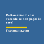 Rottamazione: cosa succede se non paghi le rate? Conseguenze-mancato-pagamento-rate-rottamazione-guida