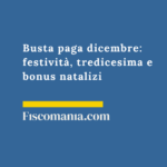 Busta paga dicembre: festività, tredicesima e bonus natalizi