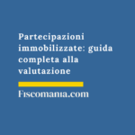 Partecipazioni immobilizzate: guida completa alla valutazione (costo vs patrimonio netto) e scritture contabili Partecipazioni-immobilizzate-guida-completa-alla-valutazione