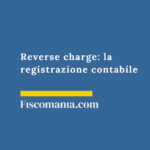 Reverse charge: la registrazione contabile (guida aggiornata 2026) Registrazione-contabile-operazioni-reverse-charge-novità -logistica