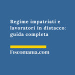 Regime impatriati e lavoratori in distacco: guida completa 2026 Rientro-distacco-estero-regime-impatriati-guida