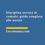 Disciplina società di comodo: guida completa alle novità Società -di-comodo-disciplina-novità -guida