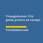 Triangolazioni IVA: guida pratica ed esempi (aggiornata 2026) Triangolazioni-IVA-comunitarie-extra-comunitarie-guida