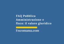 FAQ Pubblica Amministrazione e fisco: il valore giuridico Valore-giuridico-FAQ-fiscali