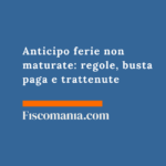 Anticipo ferie non maturate: regole, busta paga e trattenute Anticipo-ferie-non-maturate-regole-busta-paga-trattenute