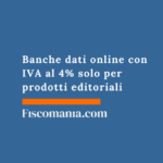 Banche dati online con IVA al 4% solo per prodotti editoriali Banche-dati-online-Iva-22%-guida