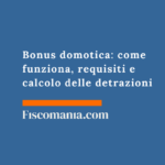 Bonus domotica 2026: come funziona, requisiti e calcolo delle detrazioni Bonus-domotica-come-funziona-requisiti-calcolo-detrazioni