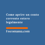 Come aprire un conto corrente estero legalmente Come-aprire-conto-corrente-estero-legalmente-guida