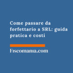 Come passare da forfettario a SRL: guida pratica e costi Come-passare-da-forfettario-a-SRL-guida-vantaggi-fiscali