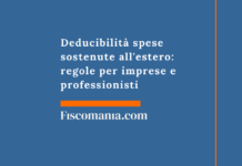 Deducibilità spese sostenute all’estero: regole per imprese e professionisti Deducibilità-spese-sostenute-estero-regole-imprese-professionisti