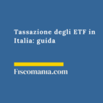 Tassazione degli ETF in Italia: guida 2026 Exchange-trade-fund-etf-tassazione-guida