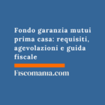 Fondo garanzia mutui prima casa 2027: requisiti, agevolazioni e guida fiscale Fondo-garanzia-mutui-prima-casa-requisiti-agevolazioni-guida-fiscale