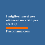 I migliori paesi per ottenere un visto per startup Migliori-paesi-ottenere-visto-startup