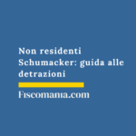 Non residenti Schumacker: detrazioni fiscali per chi lavora in Italia dall’estero Non-Residenti-Schumacker-Guida-Detrazioni