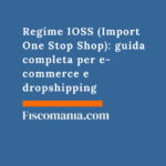 Regime IOSS (Import One Stop Shop): guida completa per e-commerce e dropshipping Regime-IVA-IOSS-guida-e-commerce