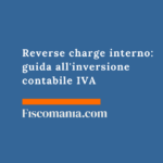 Reverse charge interno: guida all’inversione contabile IVA Reverse-charge-interno-guida-inversione-contabile-IVA