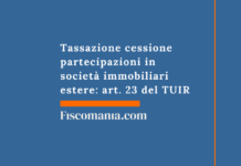 Tassazione cessione partecipazioni in società immobiliari estere: guida all’art. 23 del TUIR Tassazione-plusvalenze-cessione-partecipazioni-immobiliare-estera-immobili-Italia-guida