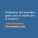 Violazione del marchio: quali sono le tutele per il titolare? Violazione-del-marchio-tutele-titolare
