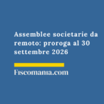 Assemblee societarie da remoto: proroga al 30 settembre 2026 Assemblee-societarie-remoto-procedure-clausole-statutarie
