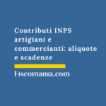 Contributi INPS artigiani e commercianti 2026: aliquote e scadenze Contributi-INPS-gestione-IVS-artigiani-commercianti-scadenze-aliquote