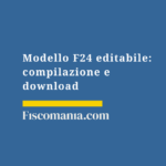 F24-modello-editabile-definizione-utilizzo-compilazione-download