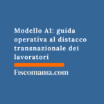 Modello A1: guida operativa al distacco transnazionale dei lavoratori Modello-A1-guida-operativa-distacco-transnazionale-lavoratori