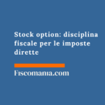Stock option: disciplina fiscale per le imposte dirette Stock-option-disciplina-fiscale-imposte-dirette
