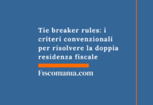 Tie breaker rules: i criteri convenzionali per risolvere la doppia residenza fiscale Tie-breaker-rules-criteri-convenzionali-risolvere-doppia-residenza-fiscale