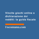 Vincite-giochi-online-dichiarazione-dei-redditi-guida-fiscale
