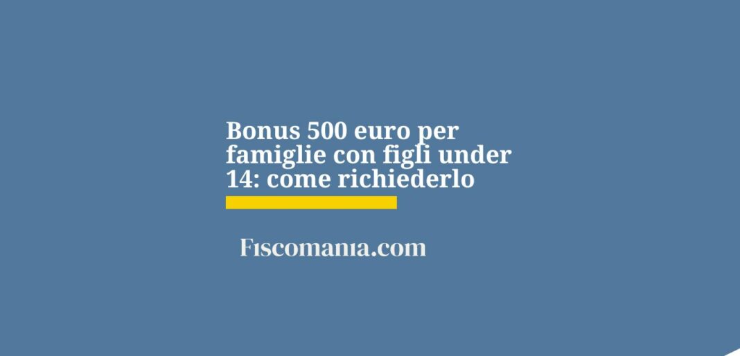 Bonus 500 euro per famiglie con figli under 14: come richiederlo