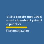 Visite fiscali INPS 2026: guida agli orari unificati per dipendenti pubblici e privati visita-fiscale-inps