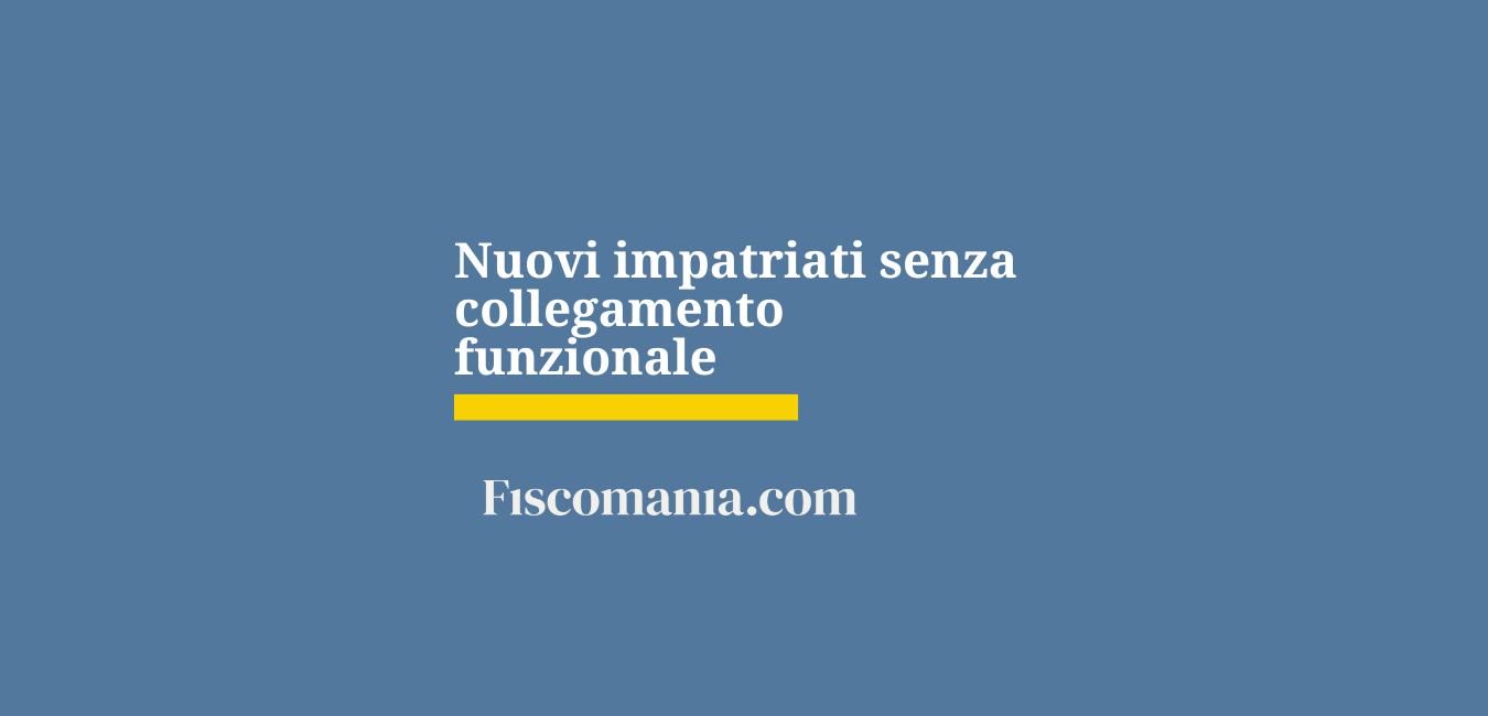 Nuovi impatriati senza collegamento funzionale