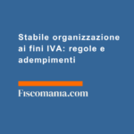 Stabile-organizzazione-IVA-regole-adempimenti
