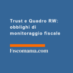 Trust-e-Quadro-RW-obblighi-di-monitoraggio-fiscale