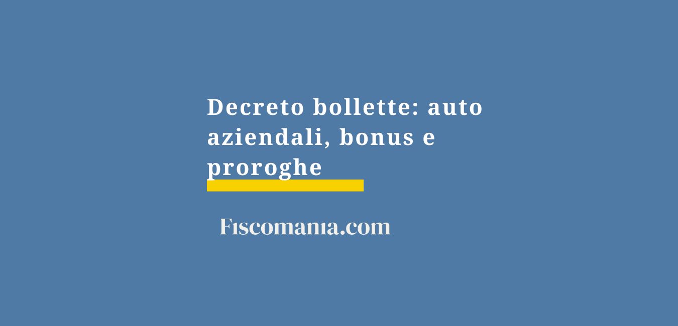 Decreto bollette: auto aziendali, bonus e proroghe