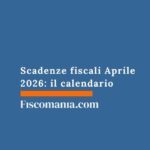 Scadenze fiscali Aprile 2026: il calendario scadenze-fiscali-aprile