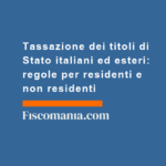 Tassazione-dei-titoli-di-Stato-italiani-ed-esteri-regole-residenti-non-residenti