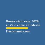 Bonus sicurezza 2026: cos’è e come chiederlo bonus-sicurezza-come-richiederlo