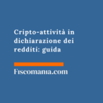 Cripto-attività in dichiarazione dei redditi 2026: guida completa Cripto-attività -dichiarazione-dei-redditi-guida