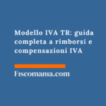 Modello IVA TR 2026: guida completa a rimborsi e compensazioni IVA Modello-IVA-TR-Trimestrale-30-aprile-scadenza-visto-conformitÃ