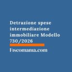 Detrazione spese intermediazione immobiliare Modello 730/2026 detrazione-spese-intermediazione-immobiliare