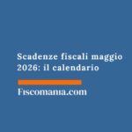 Scadenze fiscali maggio 2026: il calendario scadenze-fiscali-maggio