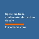 Spese mediche rimborsate: detrazione fiscale spese-mediche-rimborsate