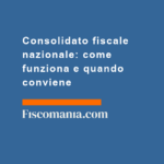 Consolidato-fiscale-nazionale-come-funziona-quando-conviene